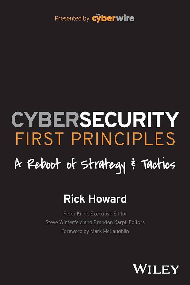 Cover of Cybersecurity First Principles: A Reboot of Strategy and Tactics